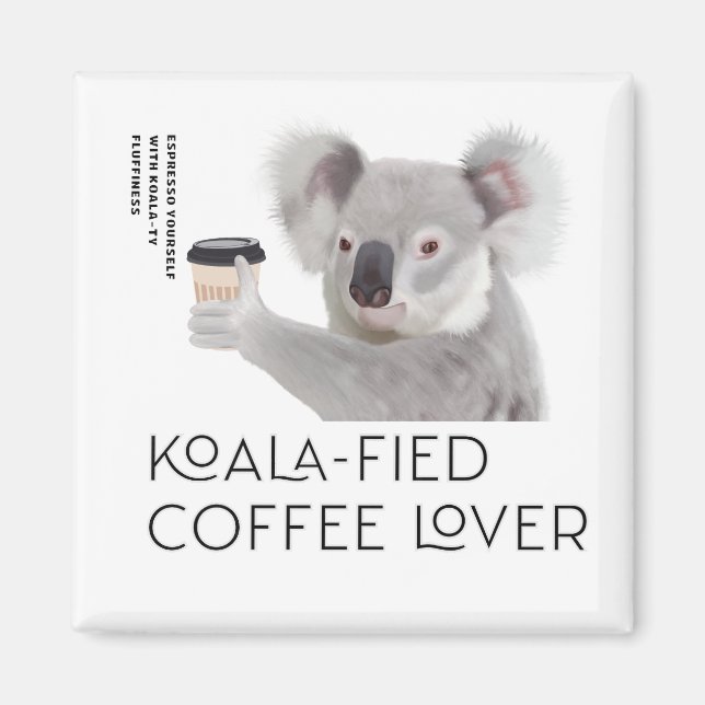 Imán Amantes del café Fluffy Koala Pun (Frente)