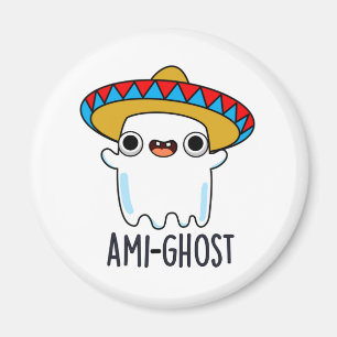 Imán Ami-Fantasma Funny Halloween Pun Fantasma Mexicano