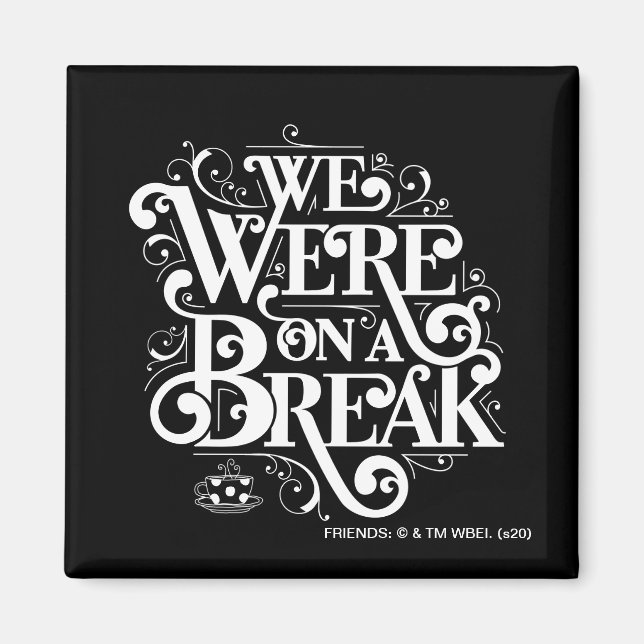 Imán AMIGOS™ | Estábamos de descanso (Frente)