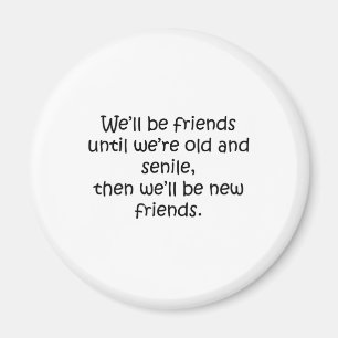 Imán Amigos hasta que seamos viejo y senil diseño