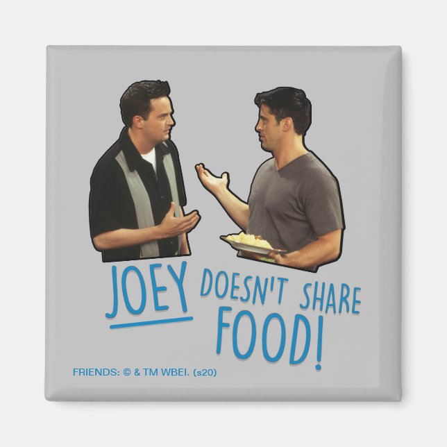 Imán AMIGOS™ ¡Joey no comparte comida! (Frente)