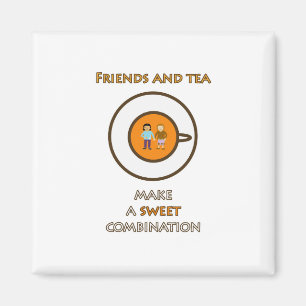 Imán Amigos y té - una combinación dulce - lema del t