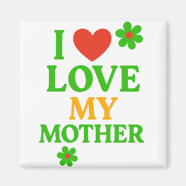 Imán Amo A Mi Madre