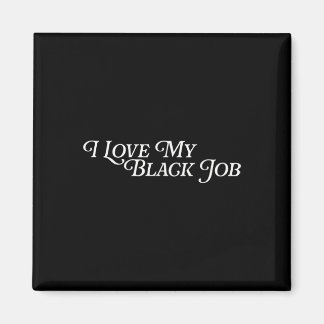 Imán Amo mi trabajo negro Empoderamiento de los negros