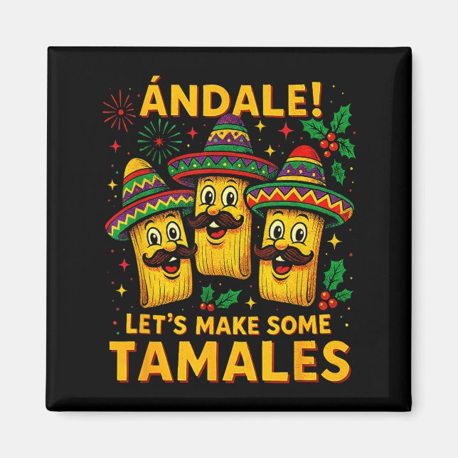 Imán Ándale Let’s Make Some Tamales Mexican Christmas T (Frente)