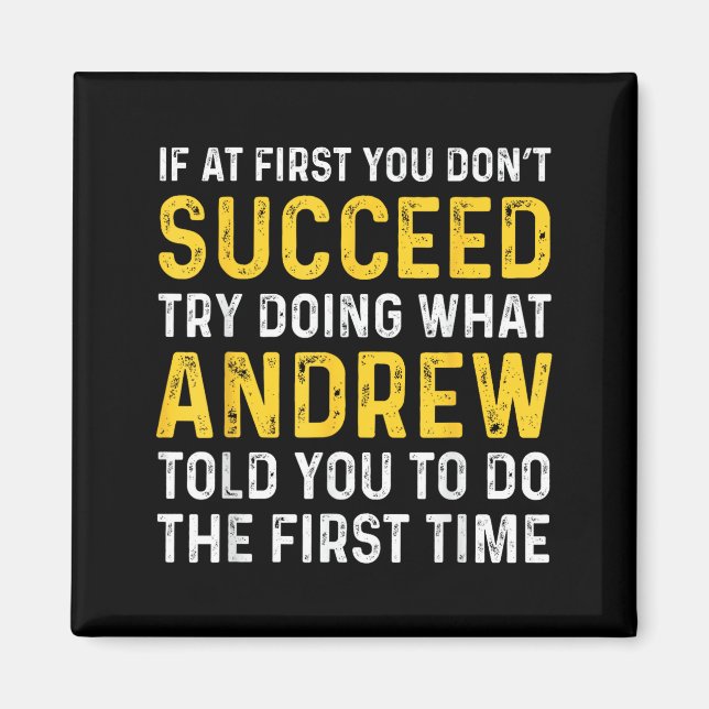Imán Andrew If At First You Don't Succeed Andrew Birthd (Frente)