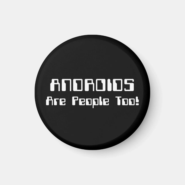 Imán ANDROIDS Are People Too! (Frente)