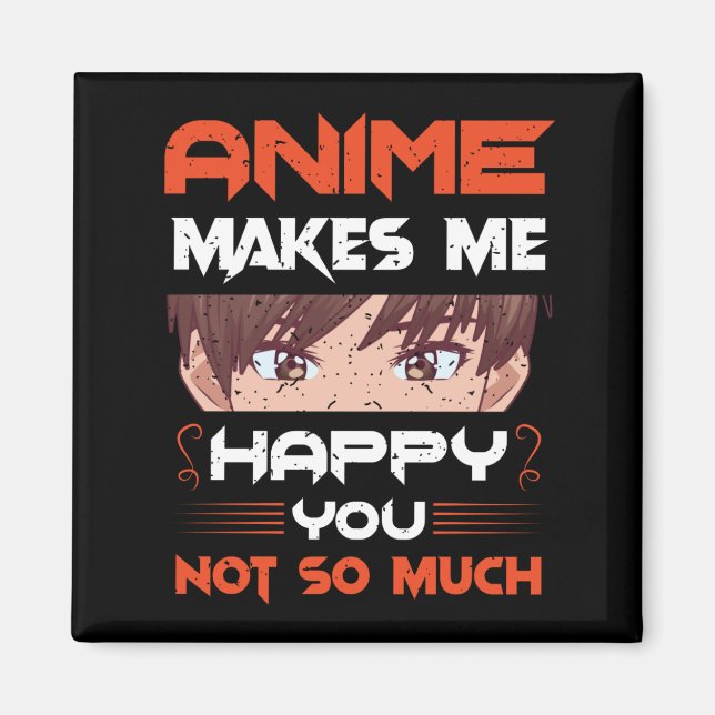 Imán Anime Me Hace Feliz No Tanto (Frente)