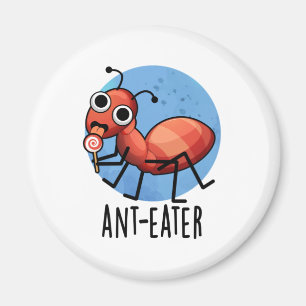Imán Ant-eater Funny Ant Pun