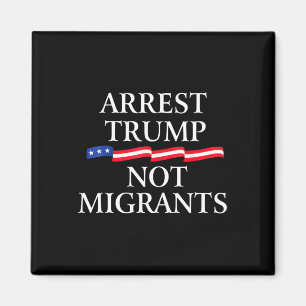 Imán Anti Trump - Arresten a Trump, no a los migrantes 
