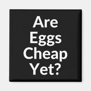 Imán Anti-trump ¿Los huevos están baratos todavía? 