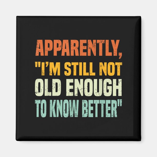 Imán Apparently I Am Still Not Old Enough To Know Bette (Frente)