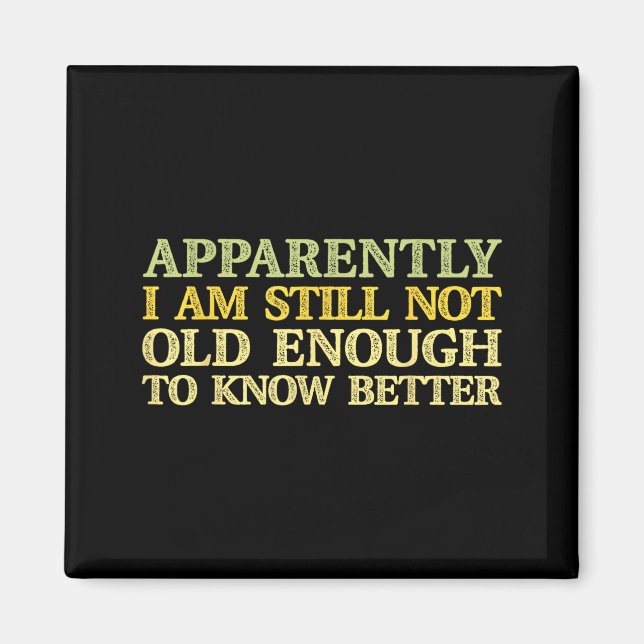 Imán Apparently I Am Still Not Old Enough To Know Bette (Frente)