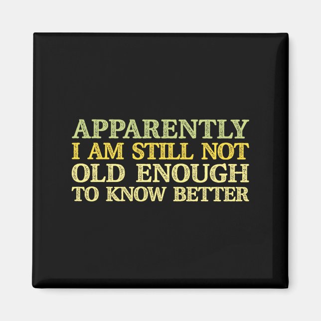 Imán Apparently I Am Still Not Old Enough To Know Bette (Frente)