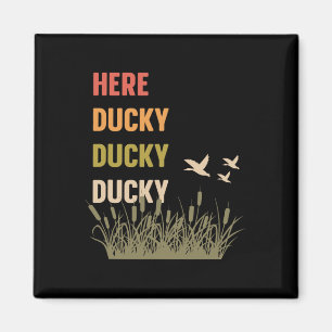 Imán Aquí Ducky Ducky Ducky Funny Duck Call For Duck Hu