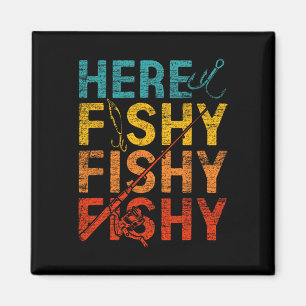 Imán Aquí Fishy Fishy Fishy Fishy