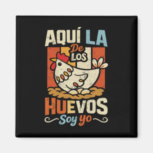 Imán Aquí La De Los Huevos Soy Yo Gallina Española Dive