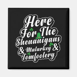 Imán Aquí Para Los Shenanigans Malarkey Y Tomfoolery F