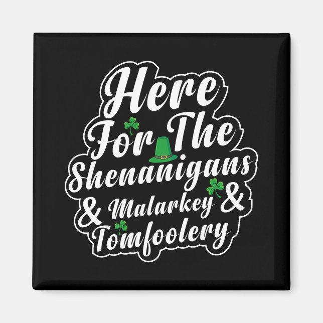 Imán Aquí Para Los Shenanigans Malarkey Y Tomfoolery F (Frente)
