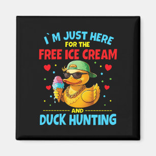 Imán Aquí por el helado y la caza de patos