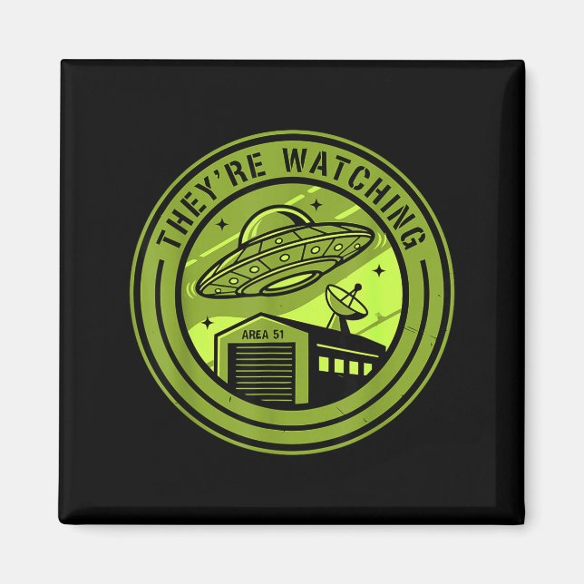 Imán Area 51 They're Watching Alien Believer Batch Ufo  (Frente)