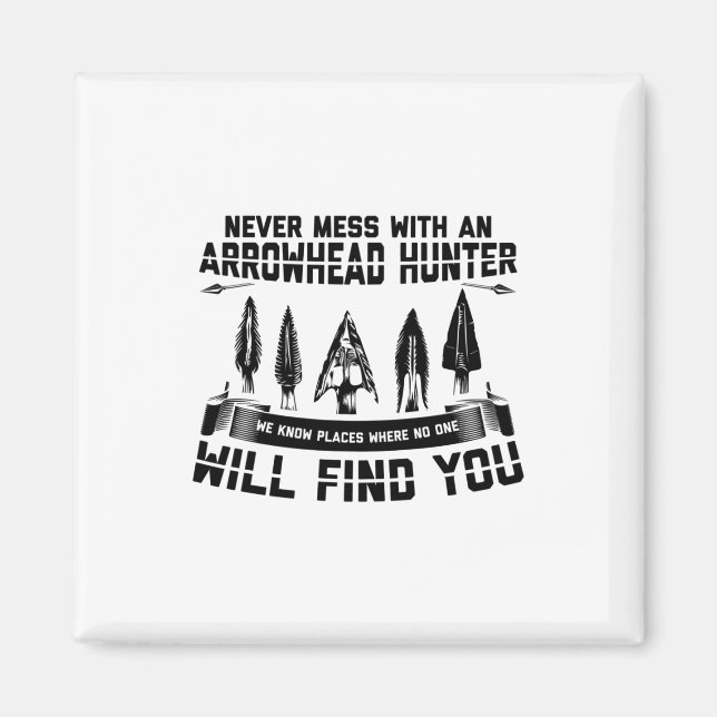Imán Arrowhead Hunting Sayings | Flintknapping Gifts (Frente)