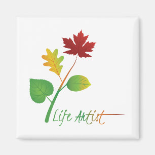 Imán Art, Make Life Art: Life Artist, w/ Leaves, Quote
