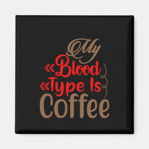 Imán Arte De Café Mi Tipo De Sangre Es Café