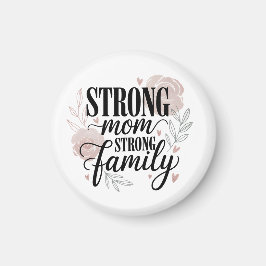 Imán Arte de cita floral de mamá fuerte familia fuerte