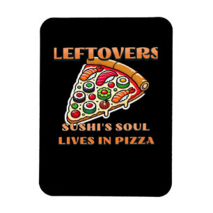 Imán Arte De Pizza Sushi - Las Leftovers Son Para Quitt