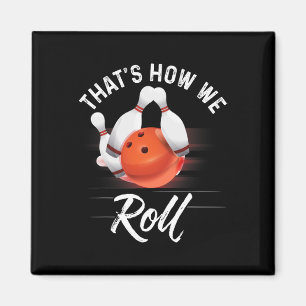Imán Así es como rodamos Camiseta de bolos Divertido ju