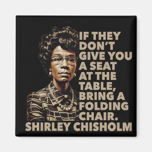 Imán Asiento en la mesa Negra Shirley Chisholm cita