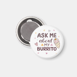 Imán Ask Me About My Burrito Cute Baby Art