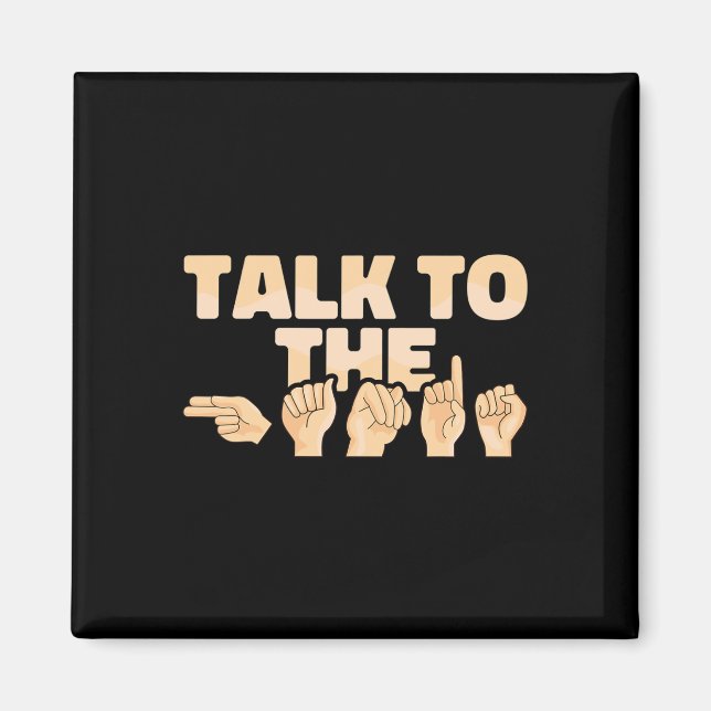 Imán Asl Talk To The Hands American Sign Language  (Frente)