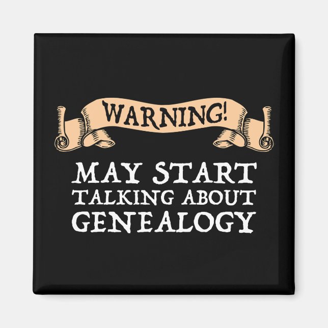 Imán ¡Atención! Que empiecen a hablar de genealogía (Frente)
