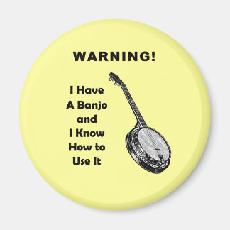 Imán ¡Atención! Tengo un Banjo y sé cómo usarlo