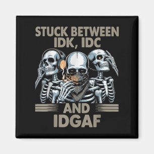 Imán Atrapado Entre Idk, Idgaf Y Yo, Funny Skeleton Gan