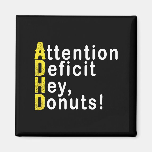 Imán Attention Deficit Hey Donuts Funny Gift Tee Adhd M (Frente)