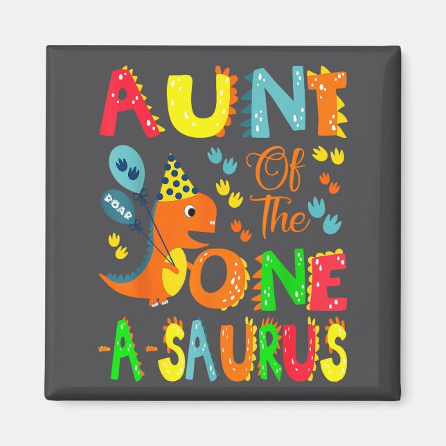 Imán Aunt Of The One-a-saurus 1st Birthday Boy Dinosaur (Frente)
