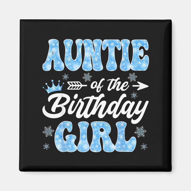 Imán Auntie Of The Birthday Girl Snowflakes Winter Chri (Frente)