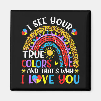 Imán Autism Awareness Rainbow Veo tus verdaderos colore
