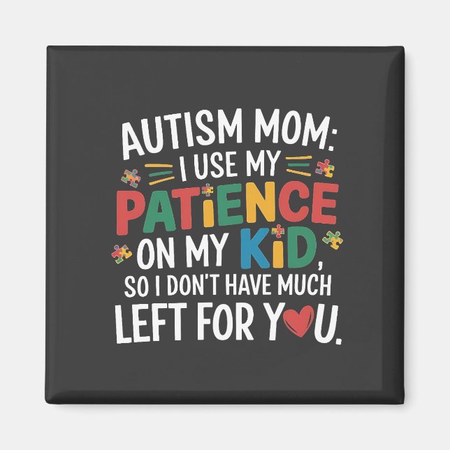 Imán Autismo Mamá uso mi paciencia con mi hijo (Frente)