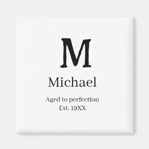 Imán Avejecido a la perfección año fundación 19XX monog