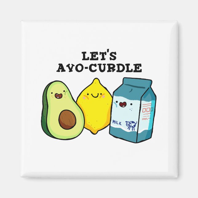Imán Avo-Curdle Funny Food Pun Magnet (Frente)