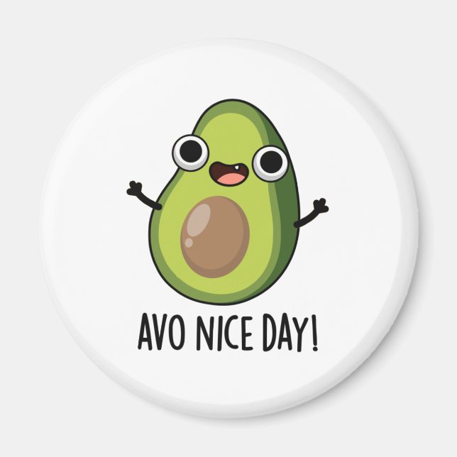 Imán Avo Nice Day Funny Aguaguacate Pun (Frente)