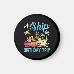 Imán Aw Ship es mi viaje de cumpleaños