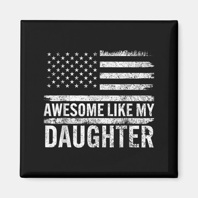 Imán Awesome Like My Daughter Men Funny Fathers Day Dad (Frente)
