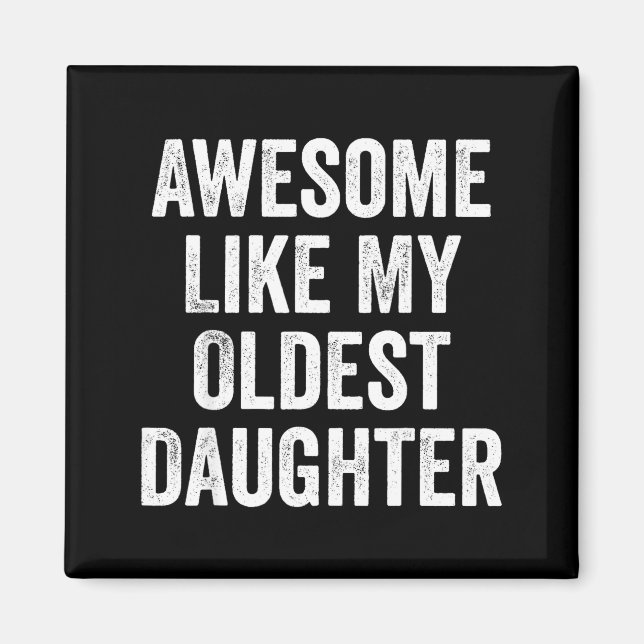 Imán Awesome Like My Oldest Daughter Funny Dad Jokes Fa (Frente)