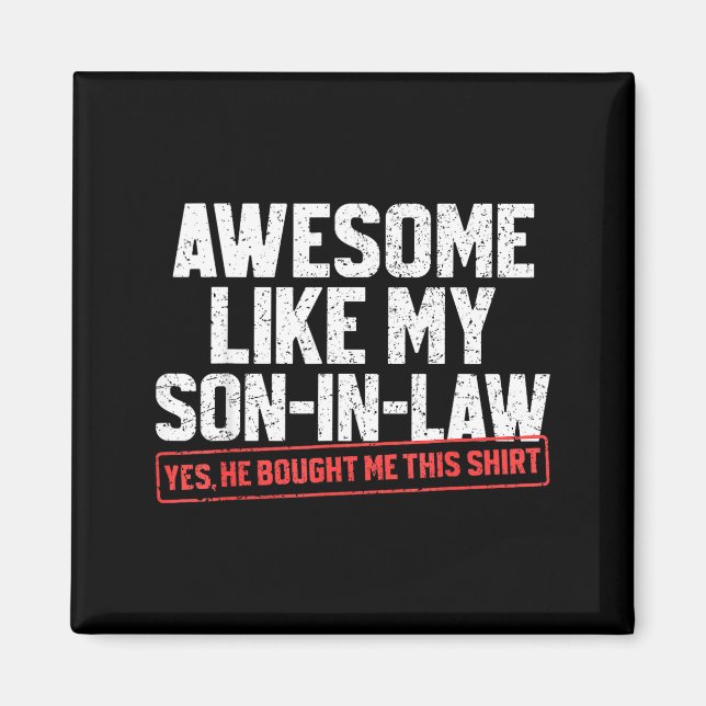 Imán Awesome Like My Son In Law Funny Mother Or Father  (Frente)