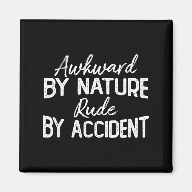 Imán Awkward By Nature Rude By Accident Funny Sarcastic (Frente)